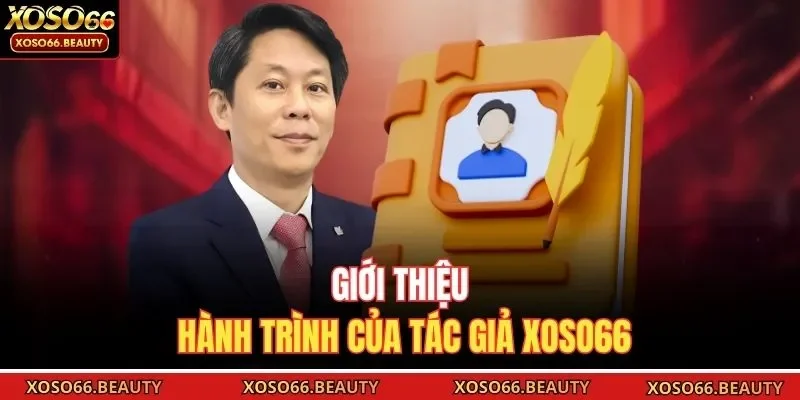 Giới thiệu hành trình của tác giả Xoso66